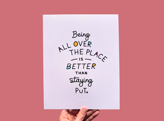 All Over the Place (Art Print)