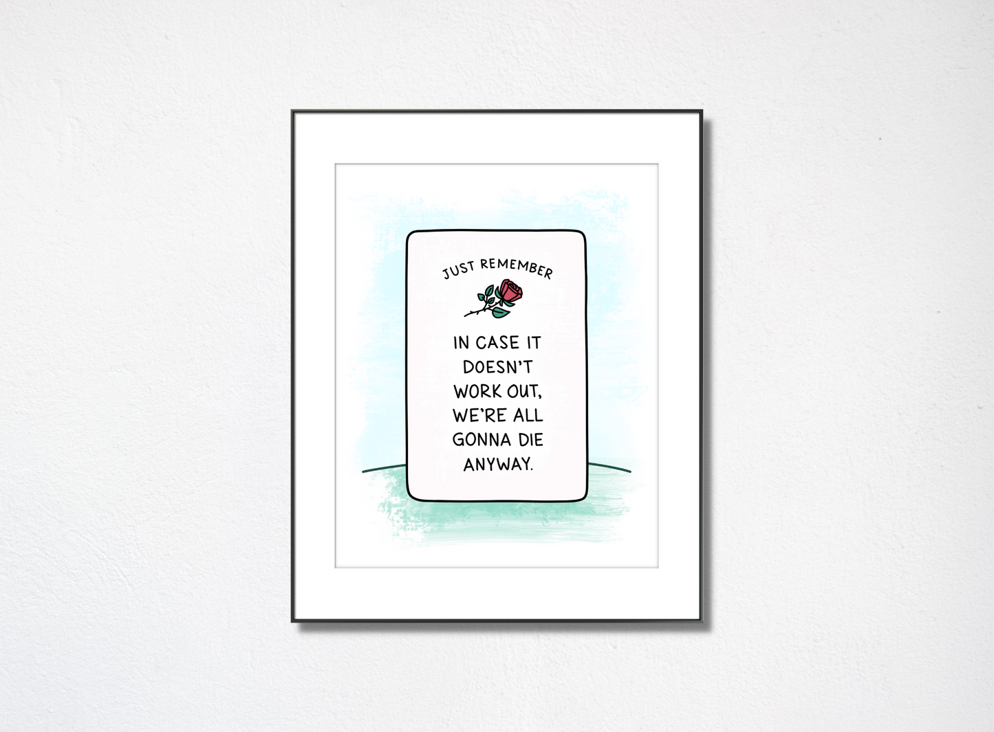 Just Remember (Art Print)
