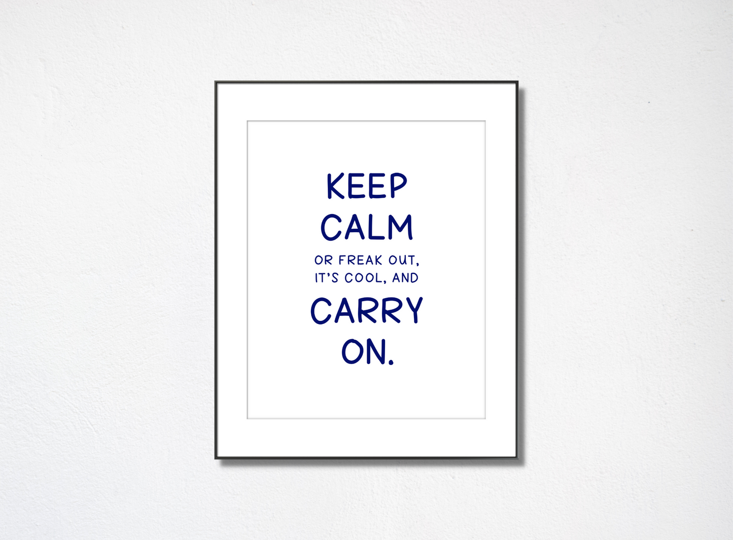 Keep Calm or Freak Out (Art Print)