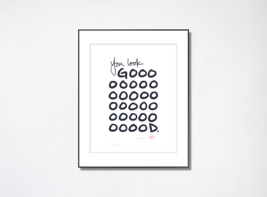 You Look Goood (Art Print)