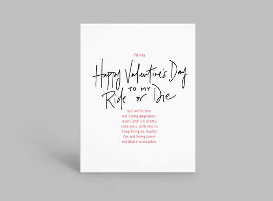 NOT Ride or Die Valentine