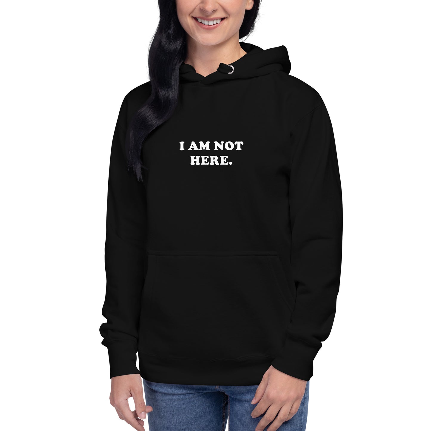 I Am Not Here – Unisex Hoodie