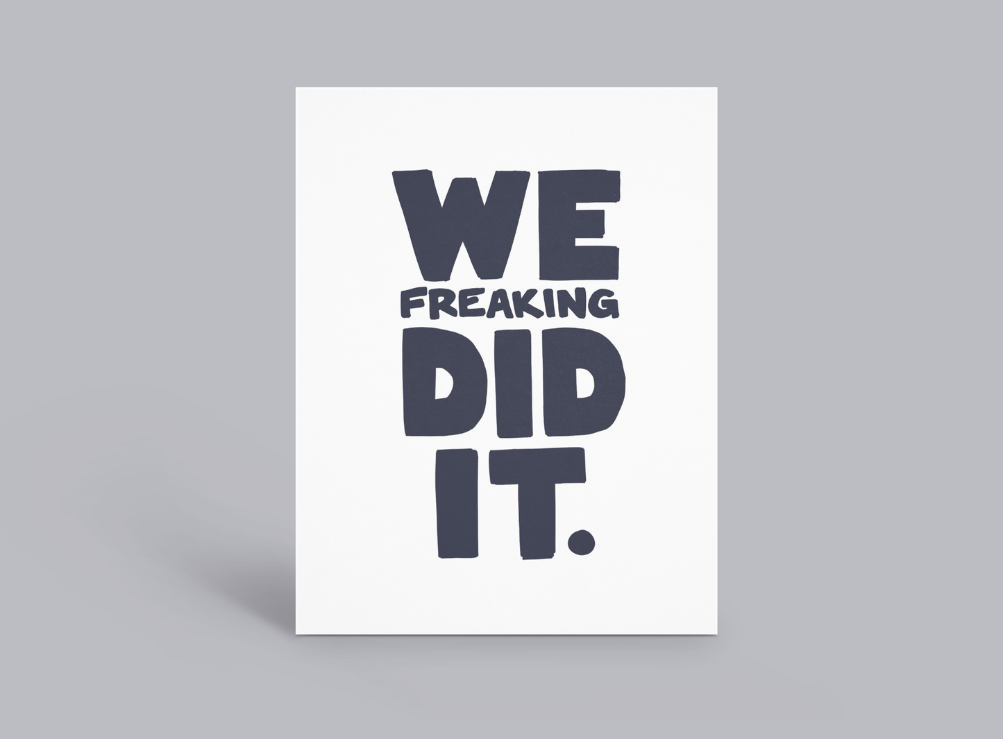 We Freaking Did It