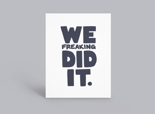 We Freaking Did It