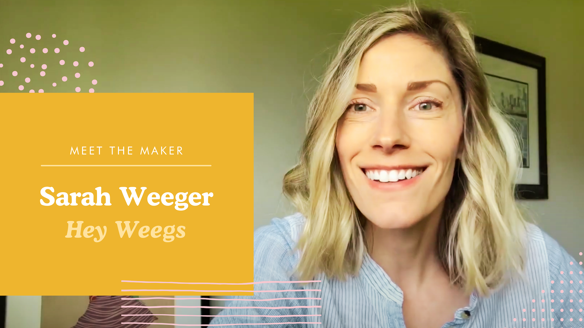 Load video: Meet the Maker: Sarah Weeger