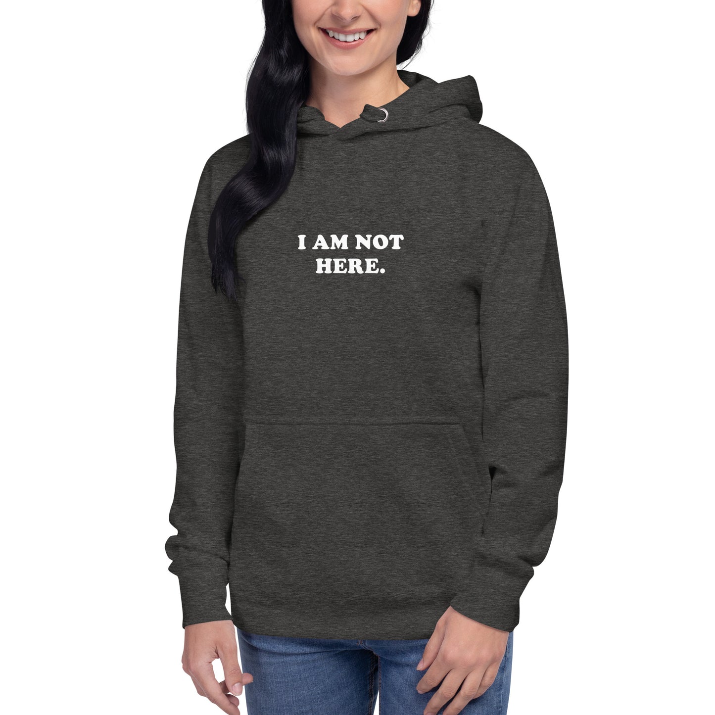 I Am Not Here – Unisex Hoodie